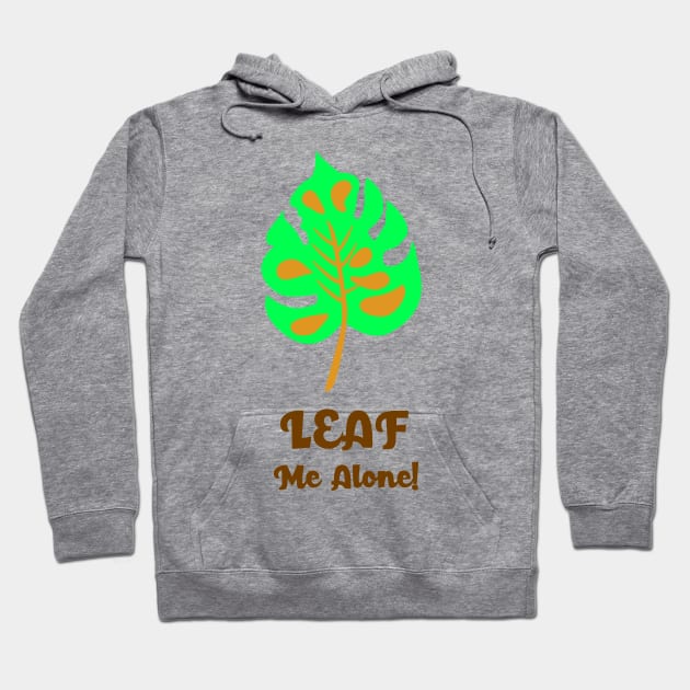 LEAF ME ALONE Hoodie by myboydoesballet